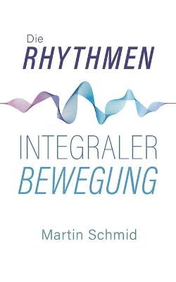 Book cover for Die Rhythmen integraler Bewegung