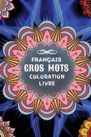 Cover of Francais Gros Mots Coloration Livre