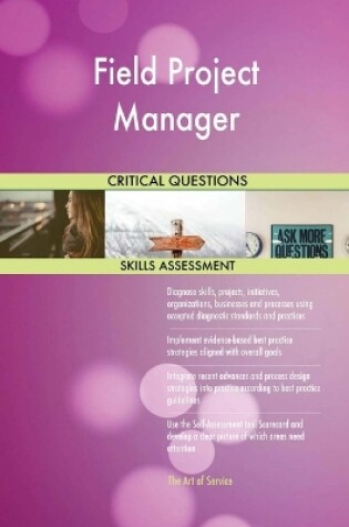 Cover of Field Project Manager Critical Questions Skills Assessment