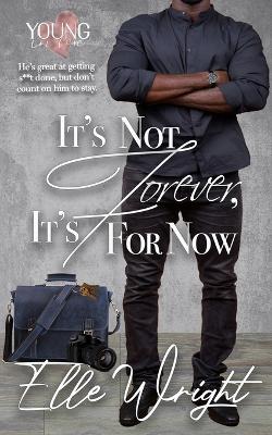 Book cover for It's Not Forever, It's For Now