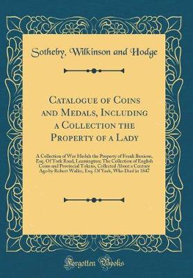 Book cover for Catalogue of Coins and Medals, Including a Collection the Property of a Lady