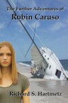 Book cover for The Further Adventures of Robin Caruso