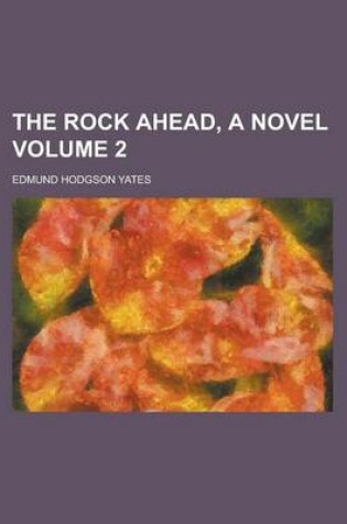 Cover of The Rock Ahead, a Novel Volume 2