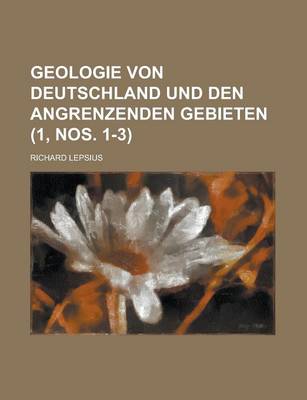 Book cover for Geologie Von Deutschland Und Den Angrenzenden Gebieten (1, Nos. 1-3 )