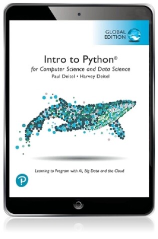 Cover of Intro to Python for Computer Science and Data Science: Learning to Program with AI, Big Data and The Cloud, eBook, Global Edition