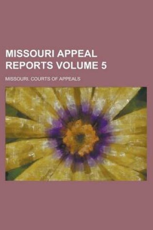 Cover of Missouri Appeal Reports Volume 5