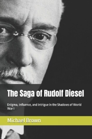 Cover of The Saga of Rudolf Diesel