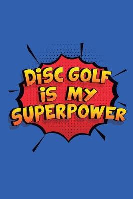 Book cover for Disc Golf Is My Superpower