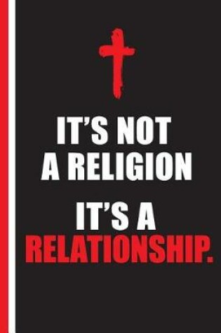 Cover of It's Not A Religion It's A Relationship