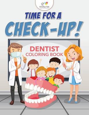 Book cover for Time for a Check-Up! Dentist Coloring Book