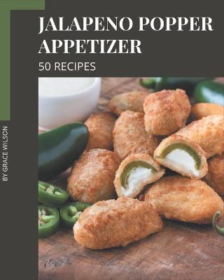 Book cover for 50 Jalapeno Popper Appetizer Recipes