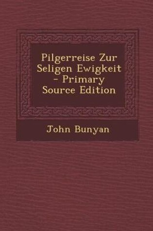 Cover of Pilgerreise Zur Seligen Ewigkeit
