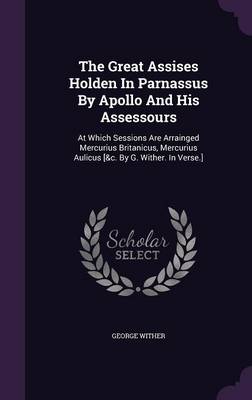 Book cover for The Great Assises Holden in Parnassus by Apollo and His Assessours