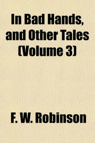 Cover of In Bad Hands, and Other Tales (Volume 3)