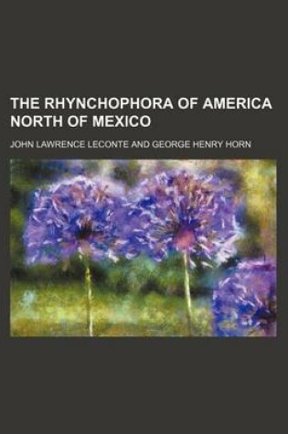 Cover of The Rhynchophora of America North of Mexico (Volume 15)