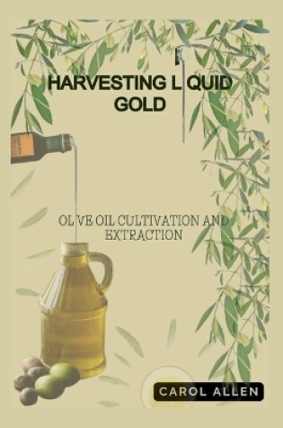 Cover of Harvesting Liquid Gold