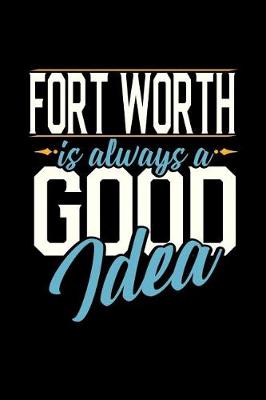 Book cover for Fort Worth Is Always a Good Idea