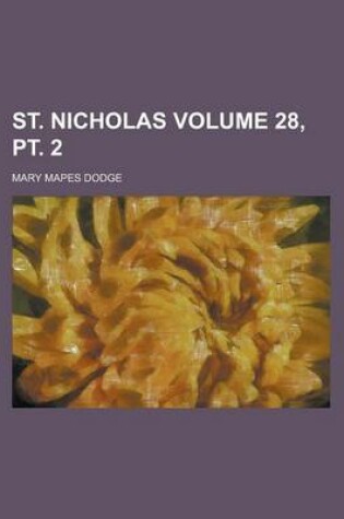 Cover of St. Nicholas Volume 28, PT. 2