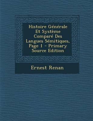 Book cover for Histoire Generale Et Systeme Compare Des Langues Semitiques, Page 1