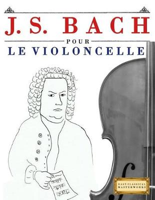 Book cover for J. S. Bach Pour Le Violoncelle