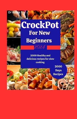 Book cover for Crock Pot Cookbook for New Beginners 2024