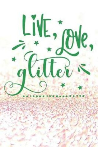 Cover of Live Love Glitter