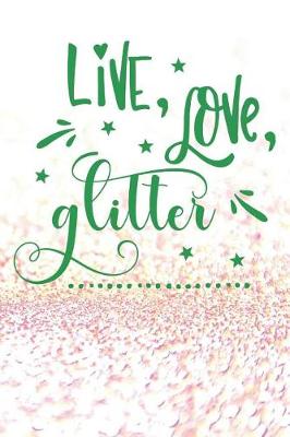 Book cover for Live Love Glitter