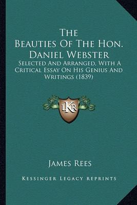 Book cover for The Beauties of the Hon. Daniel Webster the Beauties of the Hon. Daniel Webster