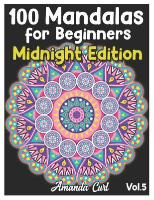 Book cover for 100 Mandalas for Beginners Midnight Edition