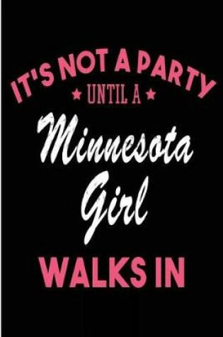 Cover of It's Not a Party Until a Minnesota Girl Walks In