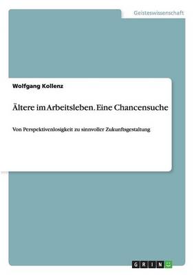 Cover of Ältere im Arbeitsleben. Eine Chancensuche