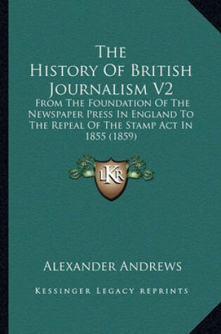 Cover of The History of British Journalism V2