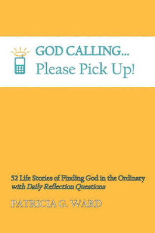 Cover of God Calling, Please Pick Up!