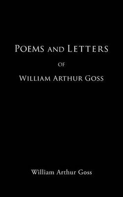 Cover of Poems and Letters of William Arthur Goss