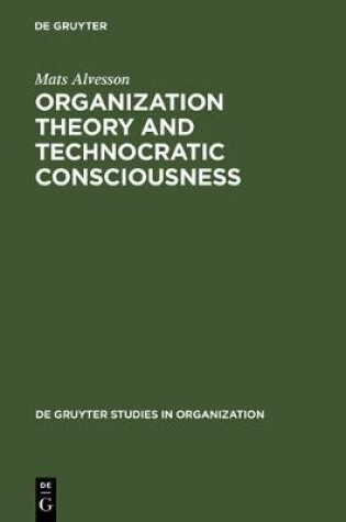 Cover of Organization Theory and Technocratic Consciousness