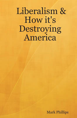 Book cover for Liberalism & How It's Destroying America