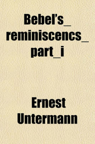 Cover of Bebel's_reminiscencs_part_i