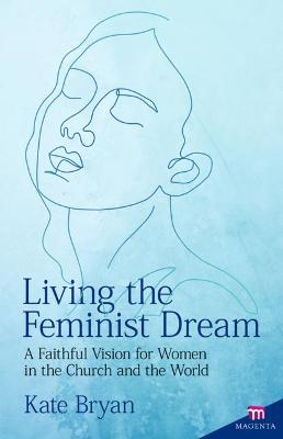 Book cover for Living the Feminist Dream