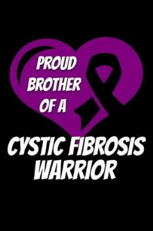 Cover of Proud Brother Of A Cystic Fibrosis Warrior