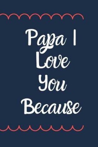 Cover of Papa I Love You Because