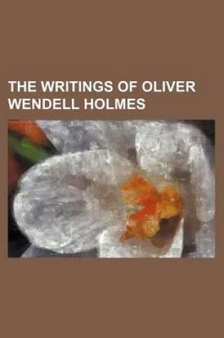 Cover of The Writings of Oliver Wendell Holmes