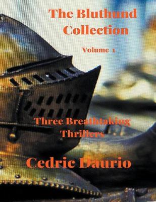 Book cover for The Bluthund Collection- Volume I - Three Breathtaking Thrillers