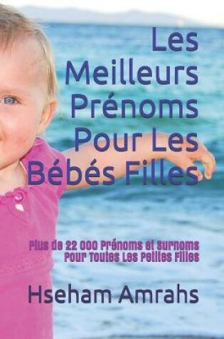 Cover of Les Meilleurs Prénoms Pour Les Bébés Filles