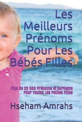 Book cover for Les Meilleurs Prénoms Pour Les Bébés Filles