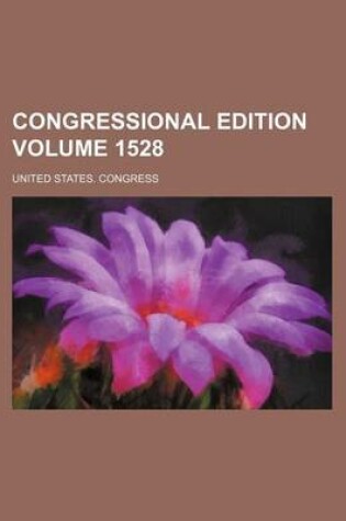 Cover of Congressional Edition Volume 1528