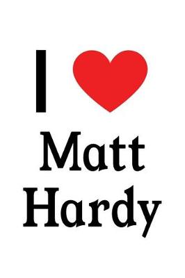 Book cover for I Love Matt Hardy