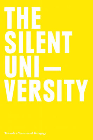 Cover of The Silent University - Towards a Transversal Pedagogy