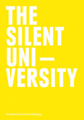 Book cover for The Silent University - Towards a Transversal Pedagogy