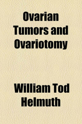 Cover of Ovarian Tumors and Ovariotomy