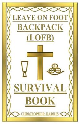 Book cover for LEAVE ON FOOT BACKPACK (LOFB) Survival Book